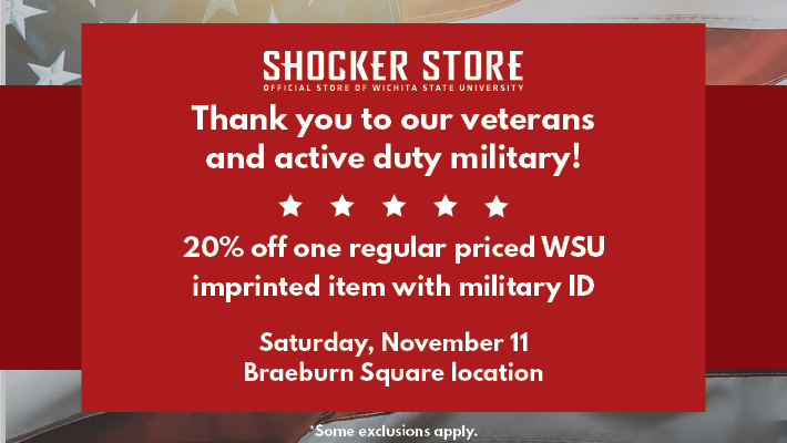 20% off one regular prices WSU imprinted item with military ID. Saturday November 11 at Braeburn Square.